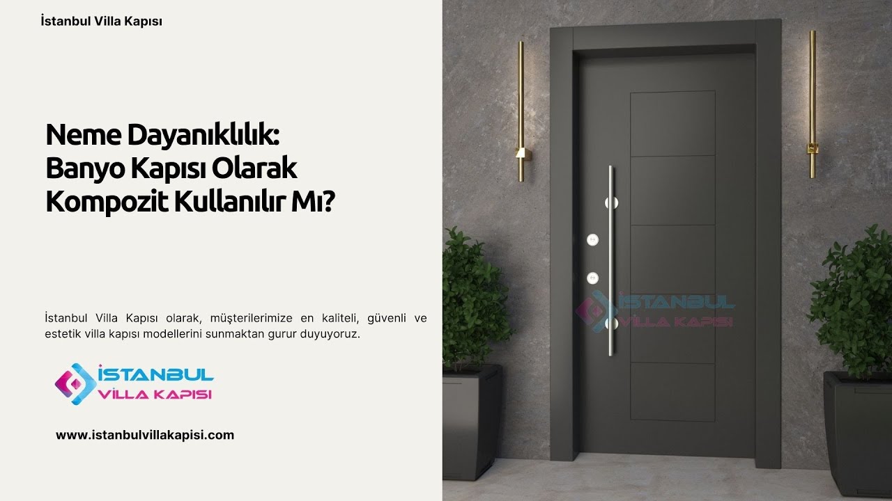 Neme Dayanıklılık: Banyo Kapısı Olarak Kompozit Kullanılır Mı? #celikkapi #villakapisi #decoration
