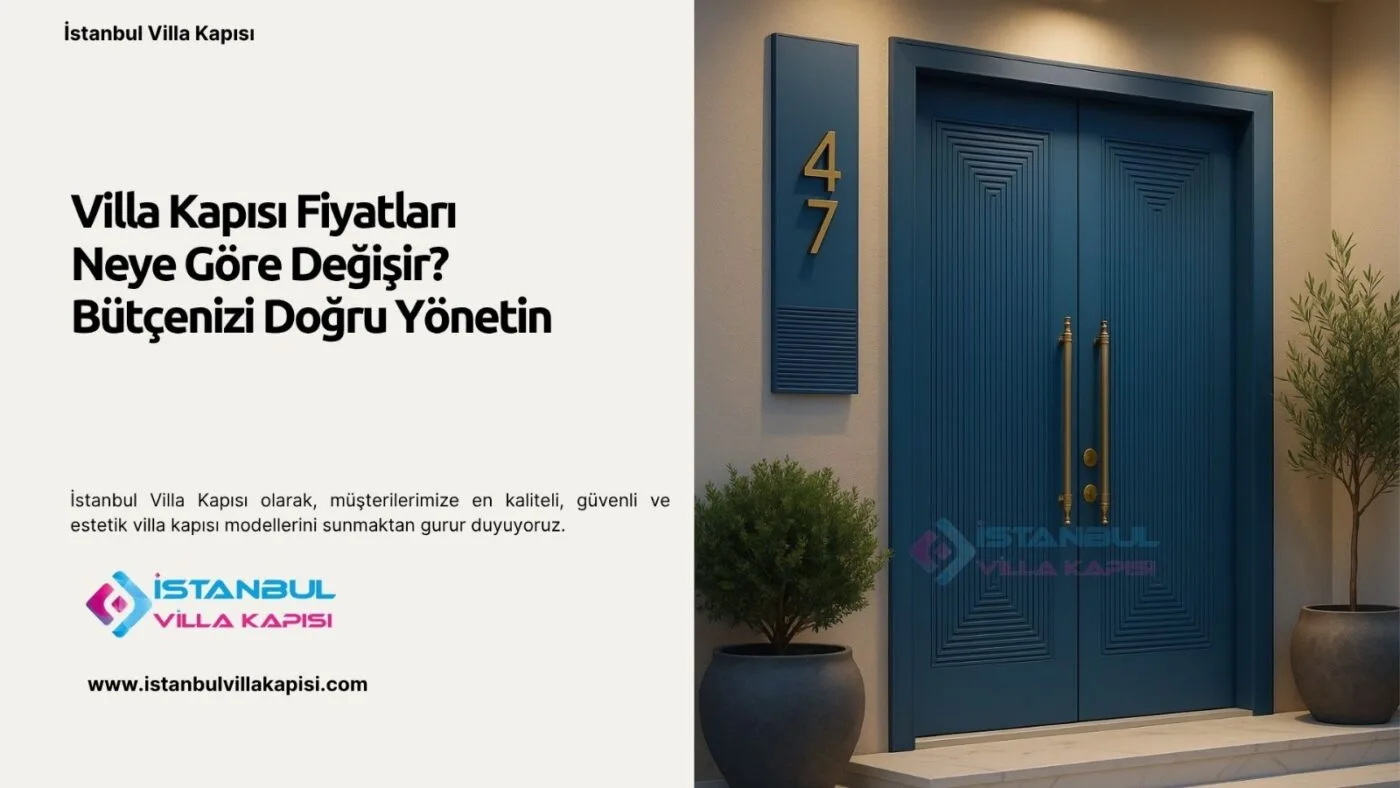 Villa Kapısı Fiyatları Neye Göre Değişir? Bütçenizi Doğru Yönetin Villa Kapısı Fiyatları Neye Göre Değişir? Bütçenizi Doğru Yönetin