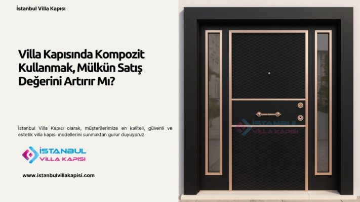 Villa Kapısında Kompozit Kullanmak, Mülkün Satış Değerini Artırır Mı?