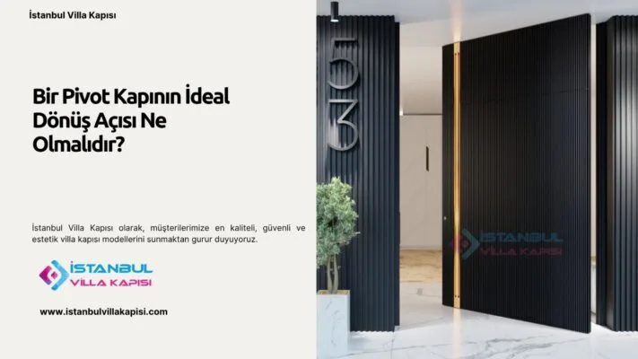 Bir Pivot Kapının İdeal Dönüş Açısı Ne Olmalıdır? 1 Bir Pivot Kapının İdeal Dönüş Açısı Ne Olmalıdır?