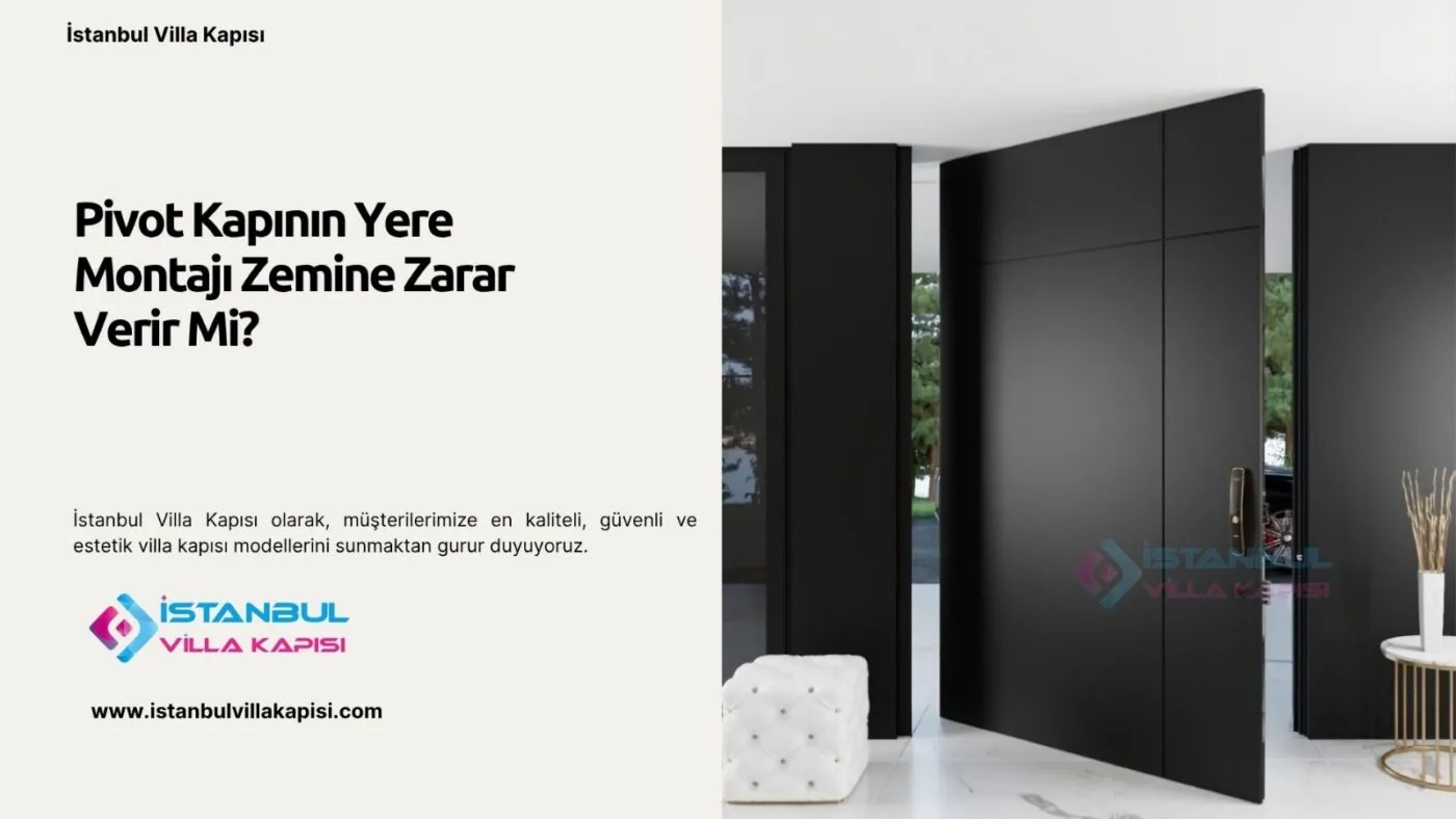 Pivot Kapının Yere Montajı Zemine Zarar Verir Mi?