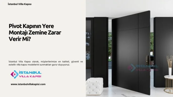 Pivot Kapının Yere Montajı Zemine Zarar Verir Mi? Pivot Kapının Yere Montajı Zemine Zarar Verir Mi?