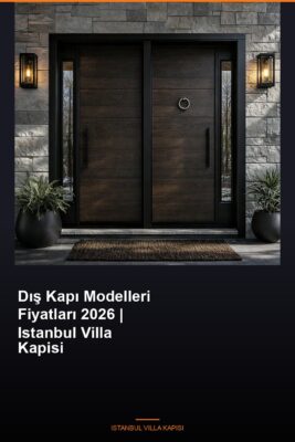 Dis-Kapi-Modelleri-Fiyatlari-2026-Istanbul-Villa-Kapisi-Featured Dis-Kapi-Modelleri-Fiyatlari-2026-Istanbul-Villa-Kapisi-Featured